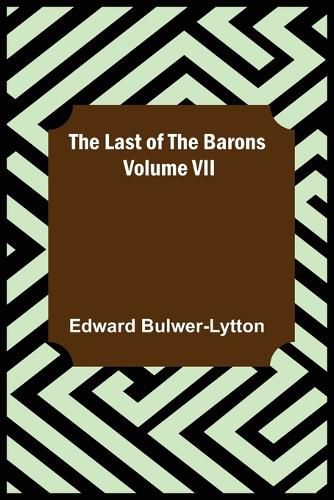 The Last of the Barons Volume VII