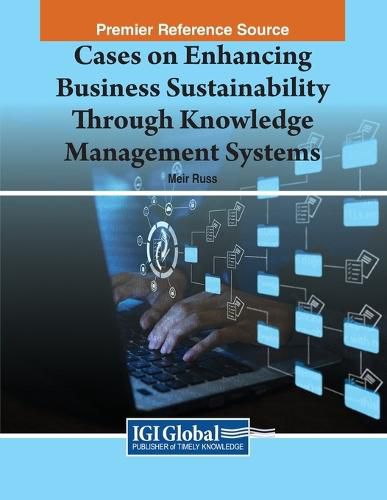 Cover image for Cases on Enhancing Business Sustainability Through Knowledge Management Systems