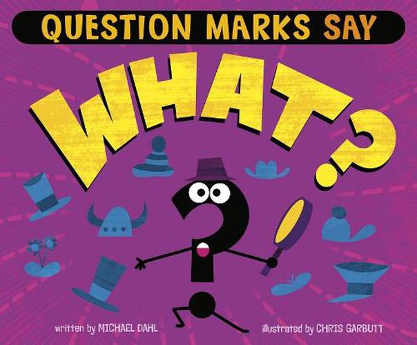 Question Marks Say  What?  (Word Adventures: Punctuation)