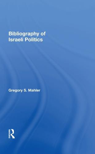 Cover image for Bibliography of Israeli Politics