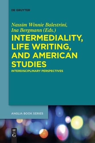 Cover image for Intermediality, Life Writing, and American Studies: Interdisciplinary Perspectives