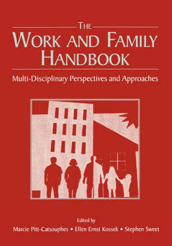 Cover image for The Work and Family Handbook: Multi-Disciplinary Perspectives and Approaches