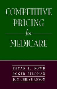 Cover image for A Competitive Pricing System for Medicare