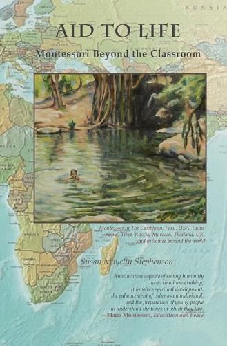 Cover image for Aid to Life, Montessori Beyond the Classroom
