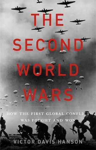 Cover image for The Second World Wars: How the First Global Conflict Was Fought and Won