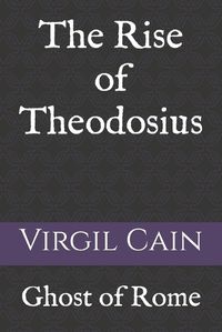 Cover image for The Rise of Theodosius