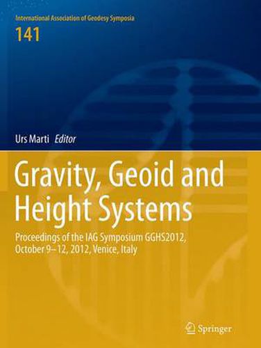 Cover image for Gravity, Geoid and Height Systems: Proceedings of the IAG Symposium GGHS2012, October 9-12, 2012, Venice, Italy