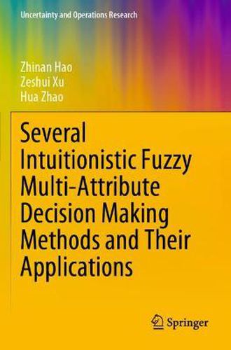 Cover image for Several Intuitionistic Fuzzy Multi-Attribute Decision Making Methods and Their Applications