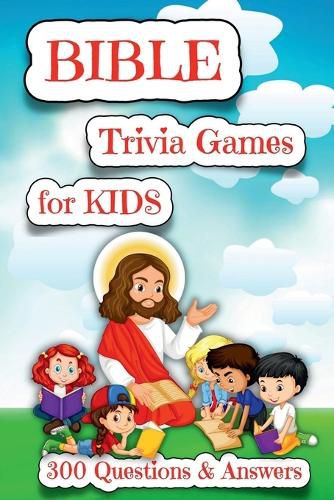 Cover image for BIBLE TRIVIA for KIDS - 300 Questions & Answers