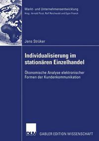 Cover image for Individualisierung im stationaren Einzelhandel: OEkonomische Analyse elektronischer Formen der Kundenkommunikation