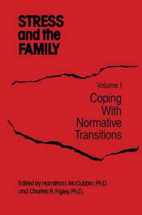 Cover image for Stress And The Family: Coping With Normative Transitions