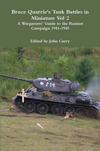 Cover image for Bruce Quarrie's Tank Battles in Miniature Vol 2 A Wargamers' Guide to the Russian Campaign 1941-1945