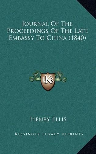 Cover image for Journal of the Proceedings of the Late Embassy to China (1840)