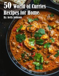 Cover image for 50 World of Curries Recipes for Home