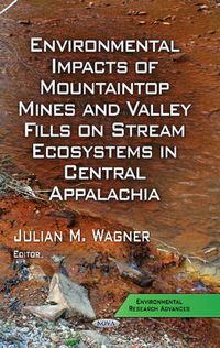 Cover image for Environmental Impacts of Mountaintop Mines & Valley Fills on Stream Ecosystems in Central Appalachia