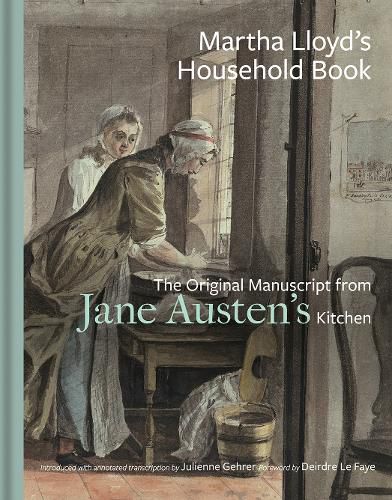 Martha Lloyd's Household Book: The Original Manuscript from Jane Austen's Kitchen