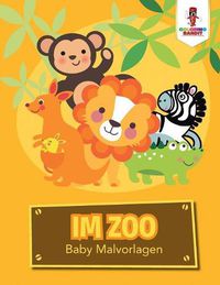 Cover image for Im Zoo: Baby Malvorlagen