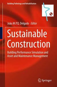 Cover image for Sustainable Construction: Building Performance Simulation and Asset and Maintenance Management