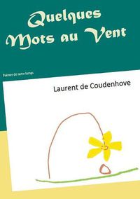 Cover image for Quelques Mots au Vent: Poemes de notre temps