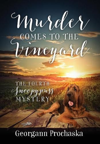 Cover image for Murder Comes To The Vineyard: The Fourth Snoopypuss Mystery