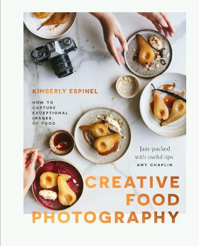 Cover image for Creative food photography: How to capture exceptional images of food