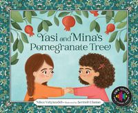 Cover image for Yasi and Mina's Pomegranate Tree