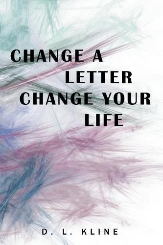 Cover image for Change a Letter, Change Your Life