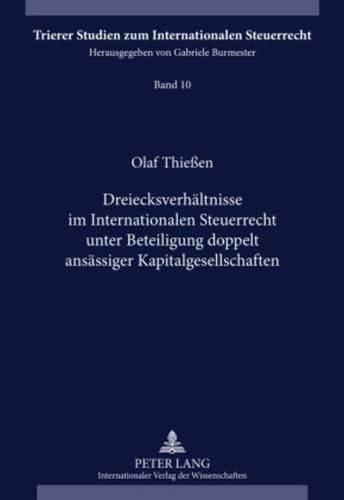 Cover image for Dreiecksverhaeltnisse Im Internationalen Steuerrecht Unter Beteiligung Doppelt Ansaessiger Kapitalgesellschaften