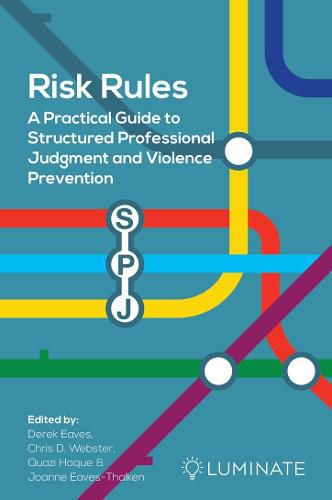 Risk Rules: A Practical Guide to Structured Professional Judgement and Violence Prevention