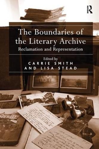 The Boundaries of the Literary Archive: Reclamation and Representation