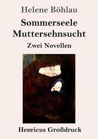 Cover image for Sommerseele / Muttersehnsucht (Grossdruck): Zwei Novellen