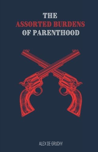 Cover image for The Assorted Burdens of Parenthood