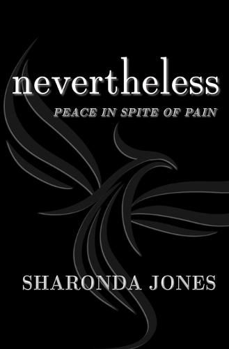 Cover image for Nevertheless: Peace In Spite Of Pain