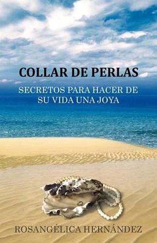 Cover image for Collar de Perlas: Secretos Para Hacer de Su Vida Una Joya