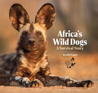 Cover image for Africa's Wild Dogs: A survival story