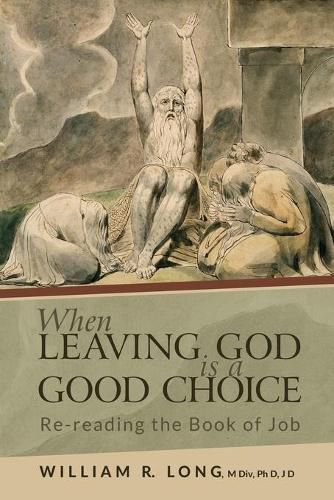 Cover image for When Leaving God is a Good Choice: Re-reading the Book of Job