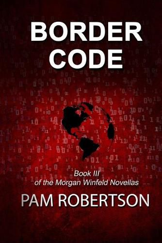 Cover image for Border Code: Book III of the Morgan Winfeld Novellas