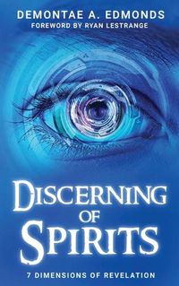 Cover image for Discerning Of Spirits: Seven Dimensions Of Revelation