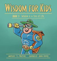 Cover image for Wisdom for Kids: Book 3: Wisdom is a Tree of Life