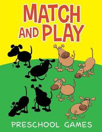 Cover image for Match and Play: Preschool Games