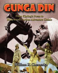 Cover image for Gunga Din: From Kipling's Poem to Hollywood's Action-Adventure Classic