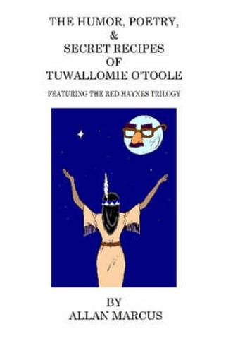 Cover image for The Humor, Poetry, & Secret Recipes of Tuwallomie O'Toole