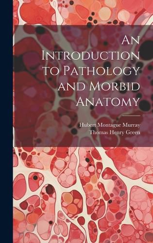 Cover image for An Introduction to Pathology and Morbid Anatomy