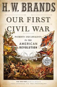 Cover image for Our First Civil War: Patriots and Loyalists in the American Revolution