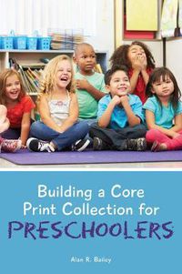 Cover image for Building a Core Print Collection for Preschoolers