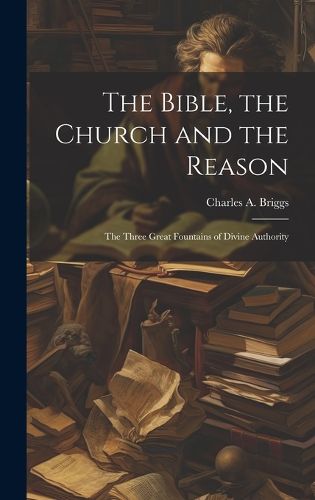 Cover image for The Bible, the Church and the Reason