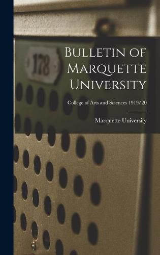 Cover image for Bulletin of Marquette University; College of arts and Sciences 1919/20