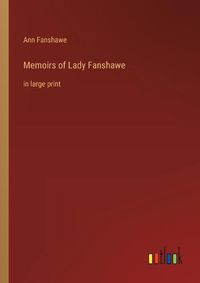 Cover image for Memoirs of Lady Fanshawe