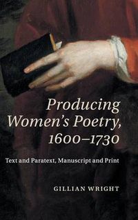 Cover image for Producing Women's Poetry, 1600-1730: Text and Paratext, Manuscript and Print