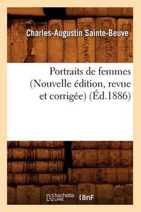 Cover image for Portraits de Femmes (Nouvelle Edition, Revue Et Corrigee) (Ed.1886)